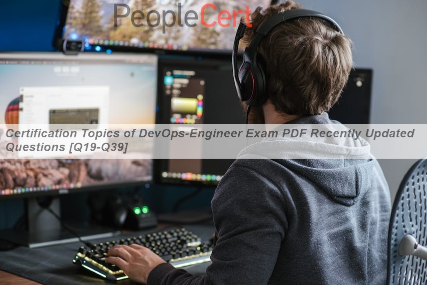 Engineer Certification Test Certification Topics of DevOps-Engineer Exam PDF Recently Updated ...